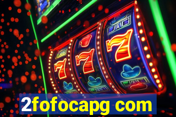 2fofocapg com